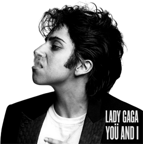 yoü and i by lady gaga