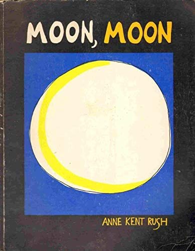 Moon, Moon (Anne Kent Rush)