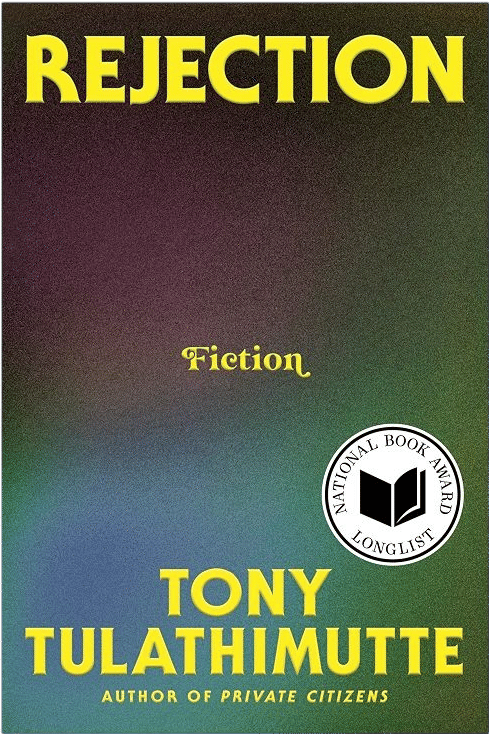 Rejection - Tony Tulathimutte