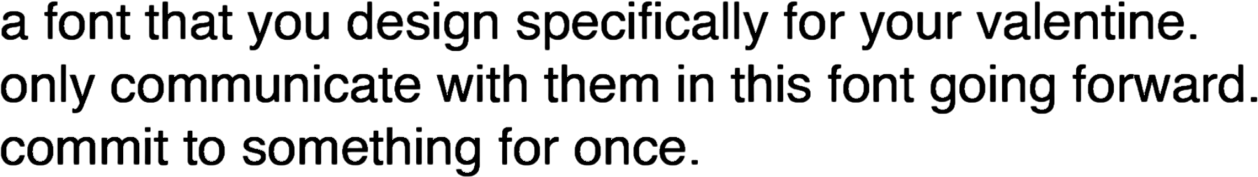 A font you design specifically for them