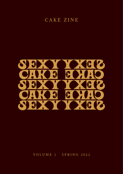 Cake Zine: Issue 1 (Sexy Cake)