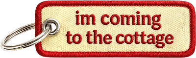 I'm Coming To The Cottage Keychain