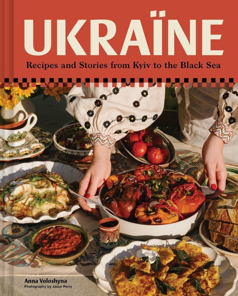 Ukraïne: Recipes and Stories (Anna Voloshyna)