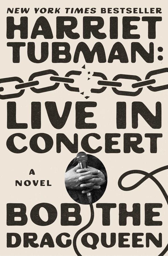 Harriet Tubman: Live in Concert (Bob the Drag Queen)