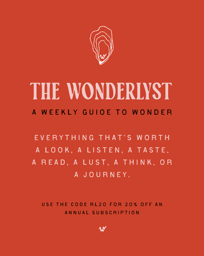THE WONDERLYST: A Weekly Guide To Wonder