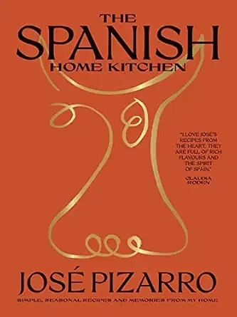 The Spanish Home Kitchen (José Pizarro)