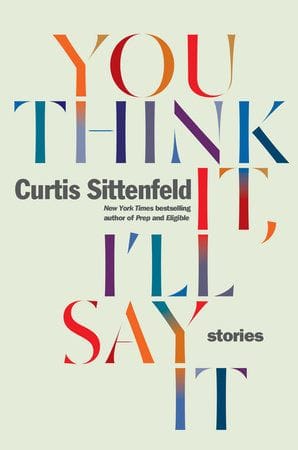 you think it, i'll say it by curtis sittenfeld
