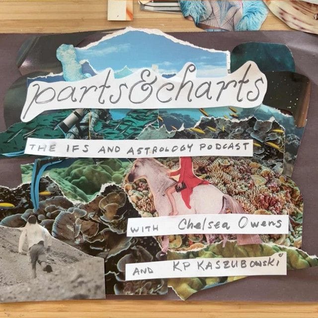 Parts & Charts: The IFS and Astrology Podcast | Podcast on Spotify