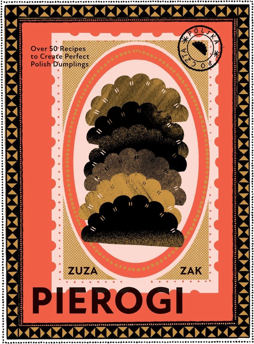 Pierogi: Over 50 Recipes for Polish Dumplings