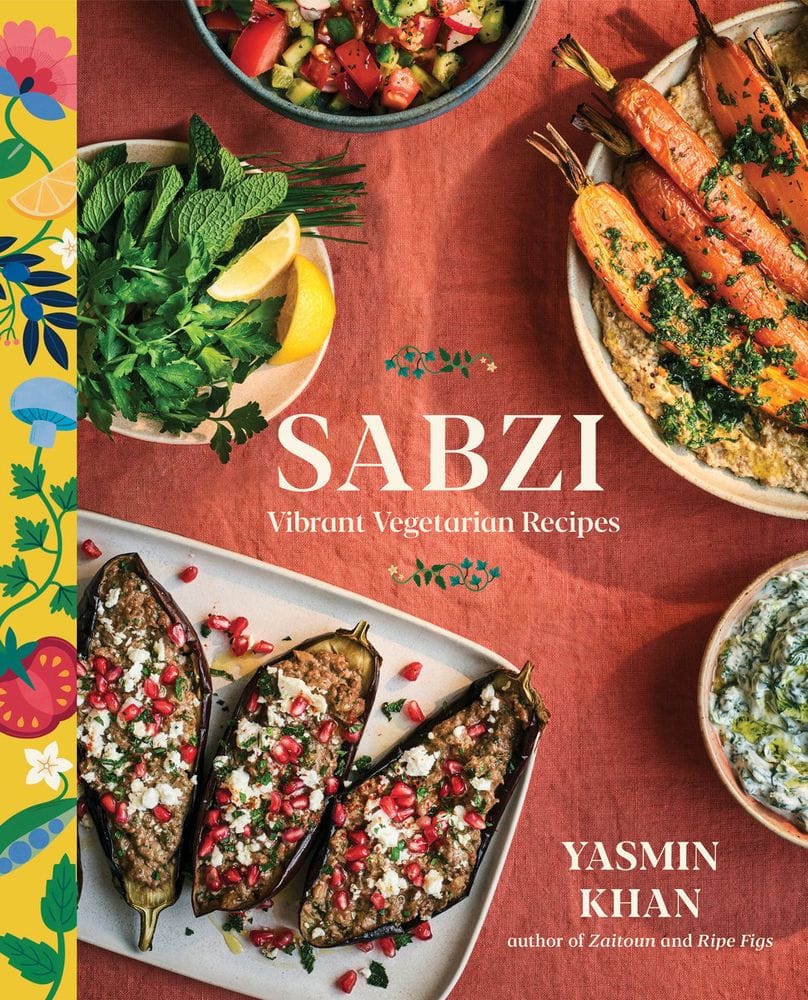 Sabzi: Vibrant Vegetarian Recipes from the Middle East and Beyond