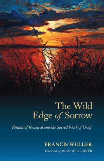 The Wild Edge of Sorrow (Francis Weller)