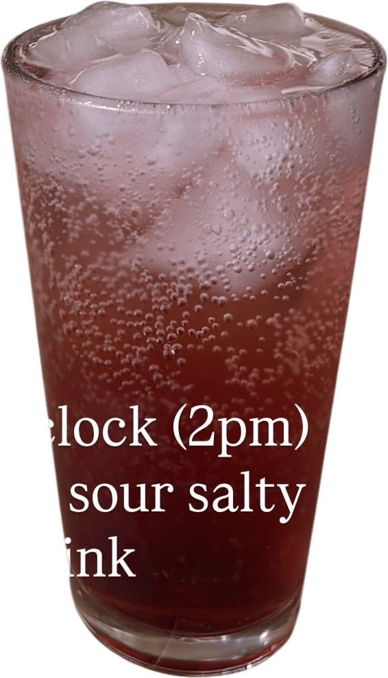 Sour/salty/sweet drink @ I want to die o’clock