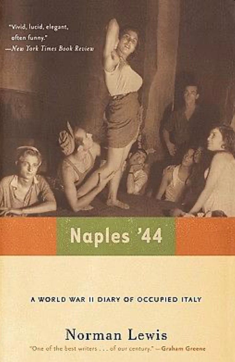 Naples ‘44: A World War II Diary of Occupied Italy - Norman Lewis