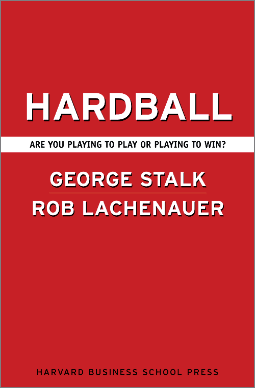Hardball: Are You Playing to Play or Playing to Win?