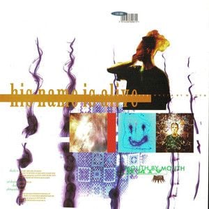His Name is Alive - Mouth By Mouth