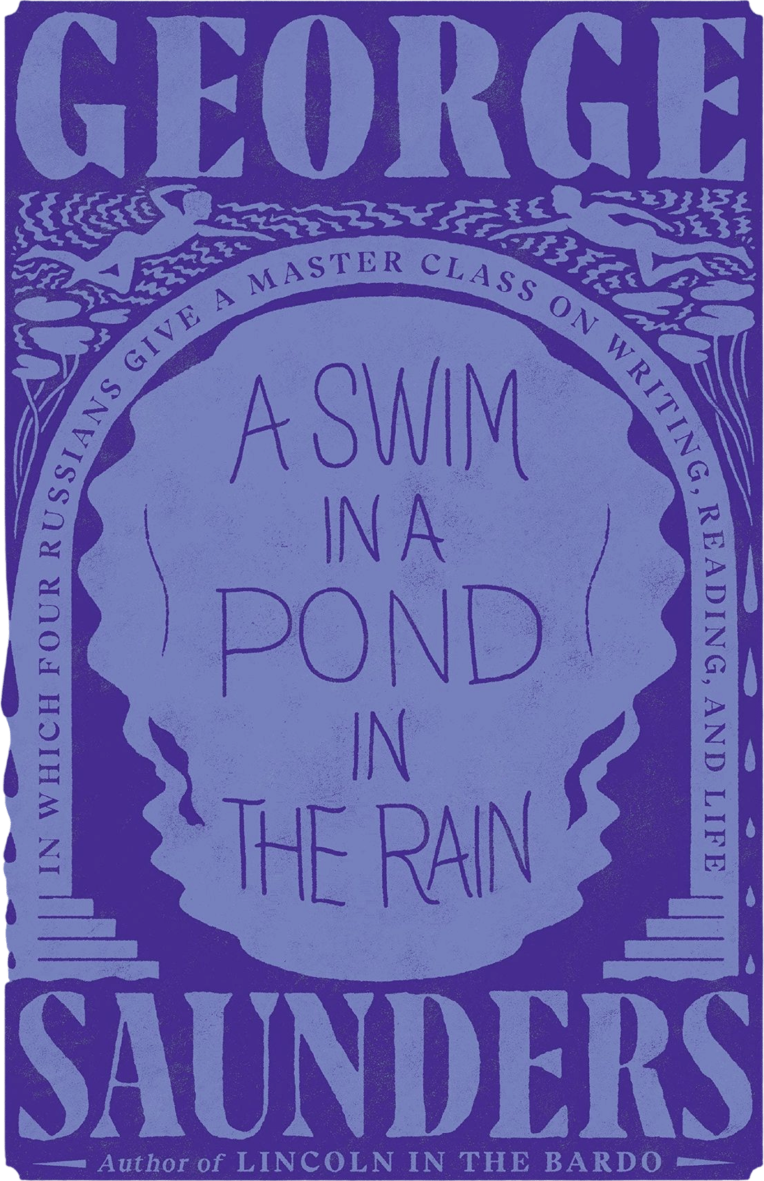Don’t get an MFA, just read George Saunders’s “A Swim In The Pond In The Rain”