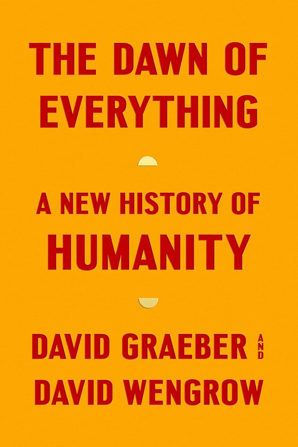 The Dawn of Everything (David Graeber and David Wengrow)