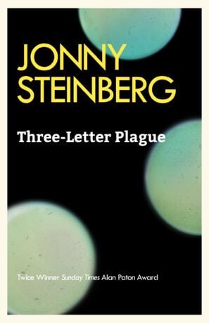 Three Letter Plague by Jonny Steinberg