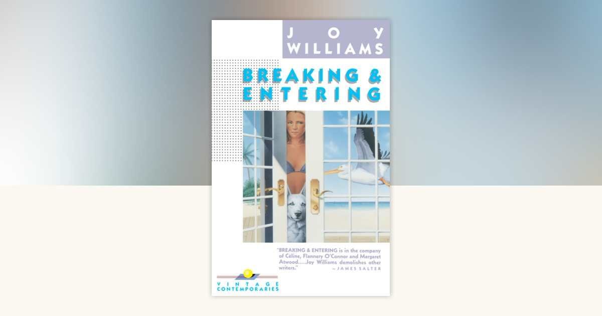 Breaking & Entering by Joy Williams