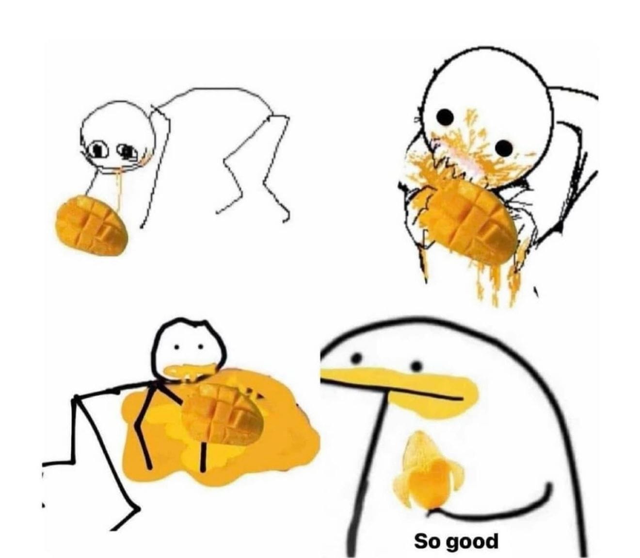 Nobody: Me Eating a Mango: