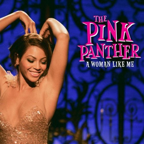 Beyoncé - A Woman Like Me (from The Pink Panther - 2006)
