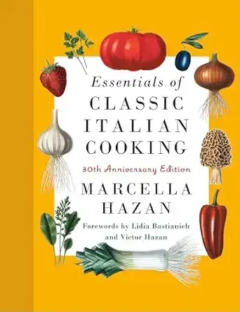 Essentials of Classic Italian Cooking by Marcella Hazan
