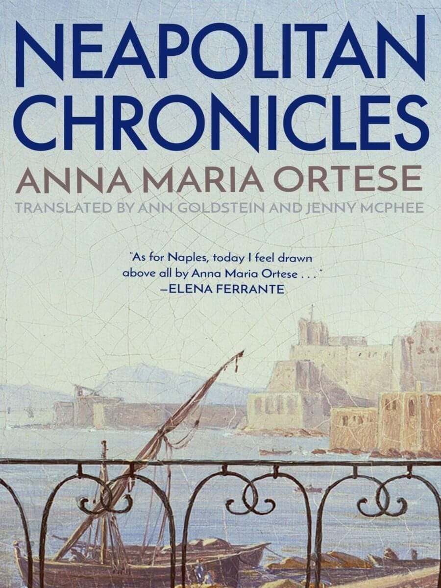 Neapolitan Chronicles - Anna Maria Ortese