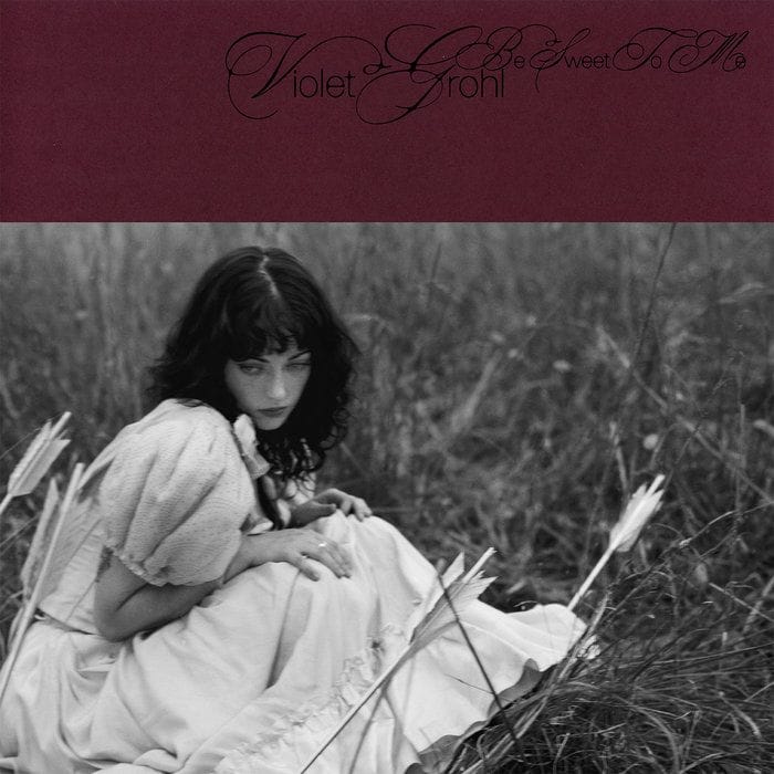 Be Sweet To Me (Violet Grohl)
