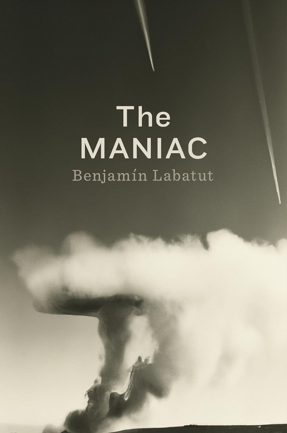 the maniac by benjamin labatut