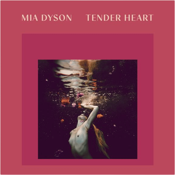 Mia Dyson - Tender Heart