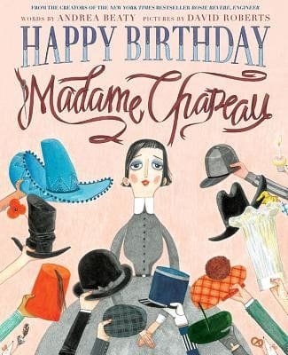 Happy Birthday, Madame Chapeau (Andrea Beaty)