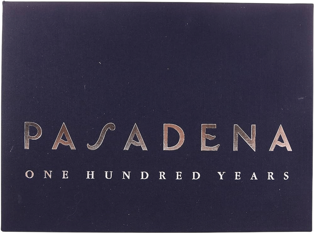 Pasadena: One Hundred Years