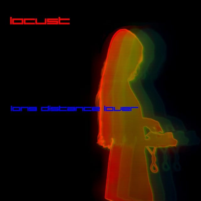 Long Distance Lover (Locust)