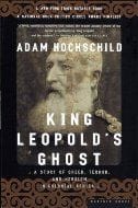 King Leopold's Ghost: A Story of Greed, Terror and Heroism in Colonial Africa