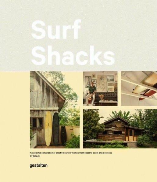 Surf Shacks: An Eclectic Compilation of Surfers' Homes