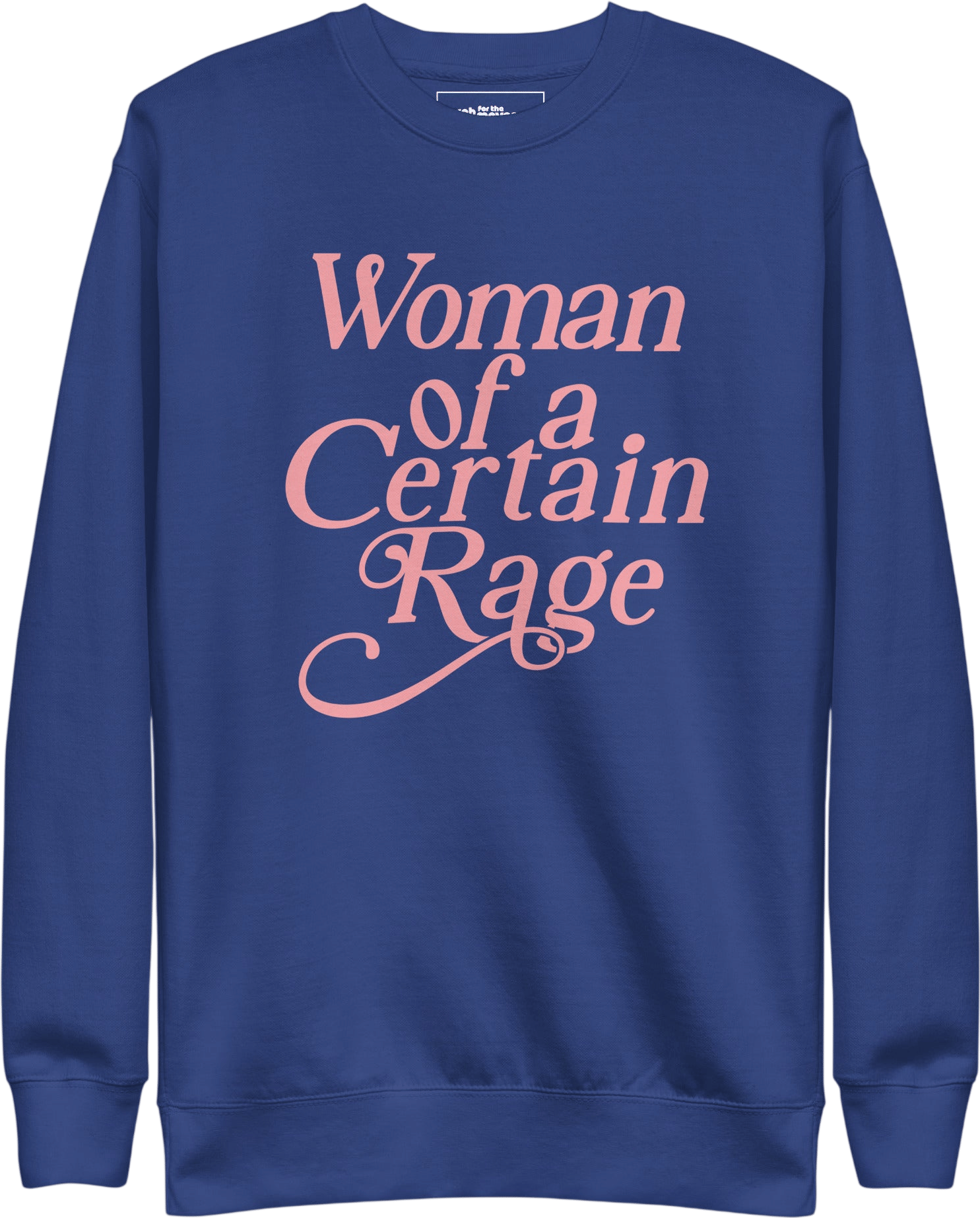 Woman of a Certain Rage Premium Sweatshirt