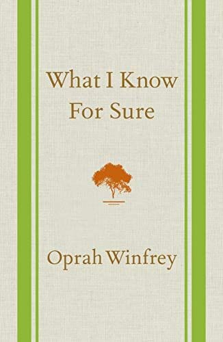 What I Know for Sure (Oprah Winfrey)