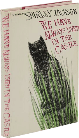 We Have Always Lived in the Castle (Shirley Jackson)