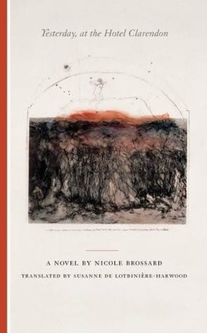 Yesterday, at the Hotel Clarendon by Nicole Brossard