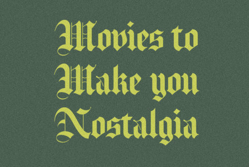 Movies that Make you Nostalgic