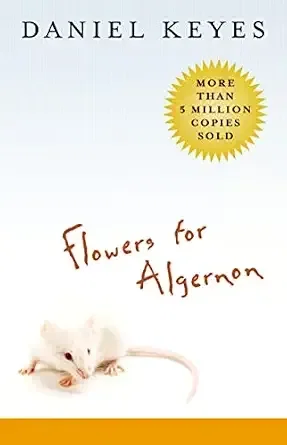 Flowers for Algernon by Daniel Keyes
