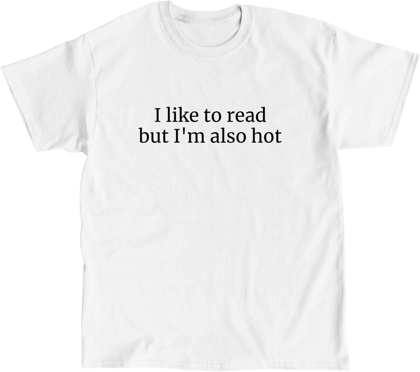 well read but hot shirt
