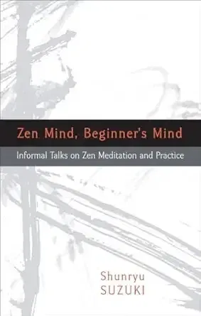 Zen Mind, Beginner's Mind: Informal Talks on Zen Meditation and Practice