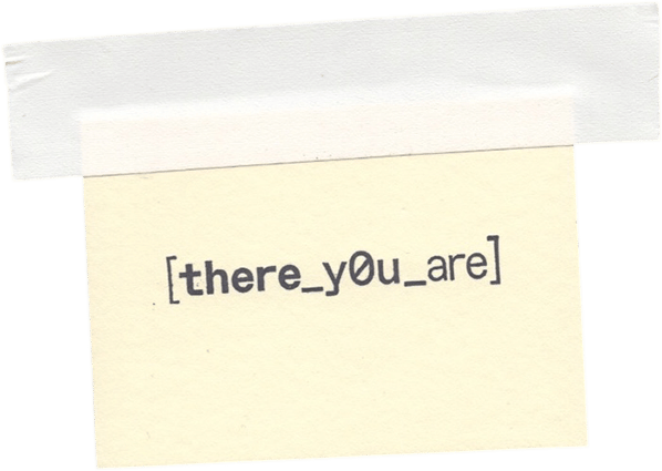 there_y0u_are