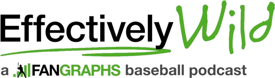 Effectively Wild: A FanGraphs Baseball Podcast