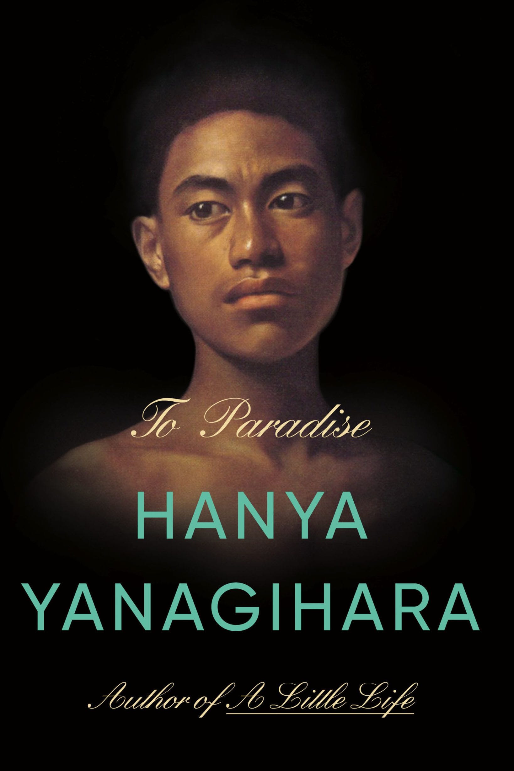To Paradise by Hanya Yanagihara