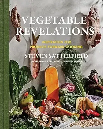 Vegetable Revelations | Steven Satterfield