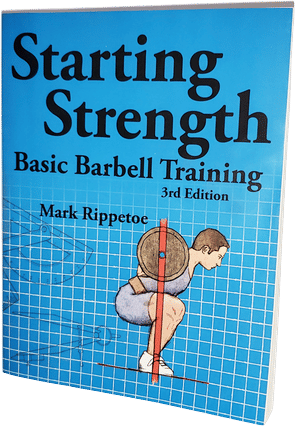Starting Strength: Basic Barbell Training /// Mark Rippetoe