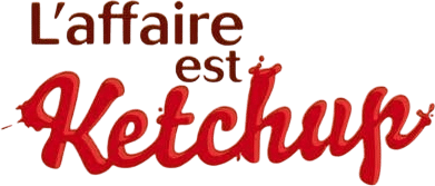 l’affaire est ketchup