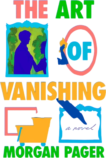 The Art of Vanishing: A Novel
